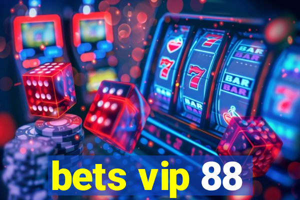 bets vip 88